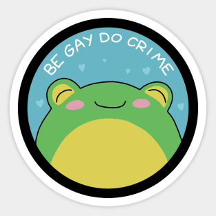 Be Gay Do Crime - Frog Sticker